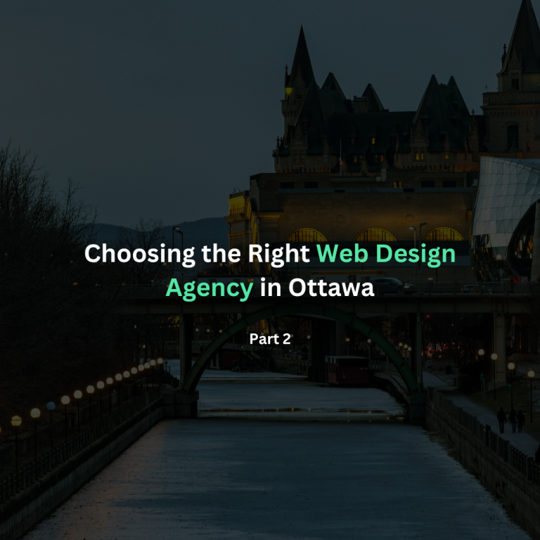 Choosing the Right Web Design Agency in Ottawa