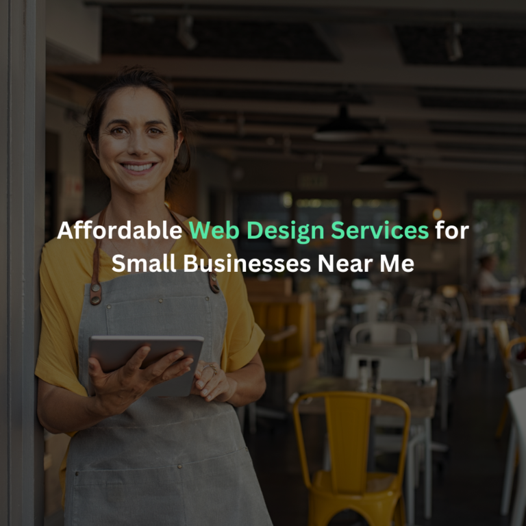 Affordable Web Design Services for Small Businesses Near Me