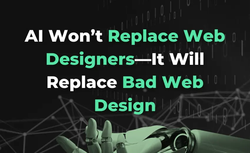 AI Won’t Replace Web Designers—It Will Replace Bad Web Design