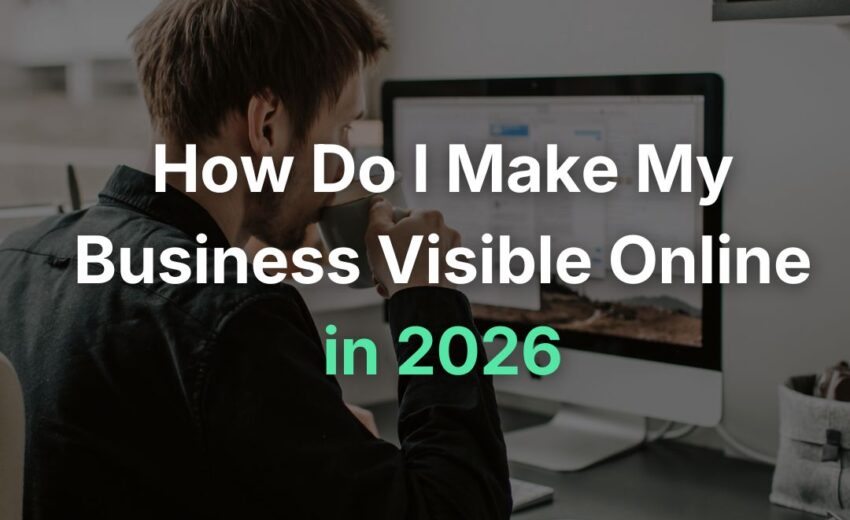How to Make Your Business Visible Online in 2026: The Complete Guide for Ottawa Small Businesses