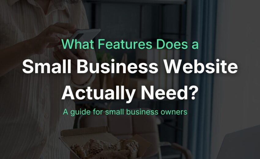 What Features Do I Really Need on My Small Business Website?