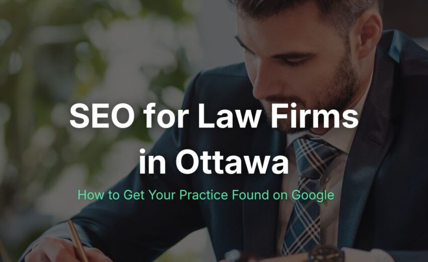 SEO for Law Firms in Ottawa: How to Get Your Practice Found on Google