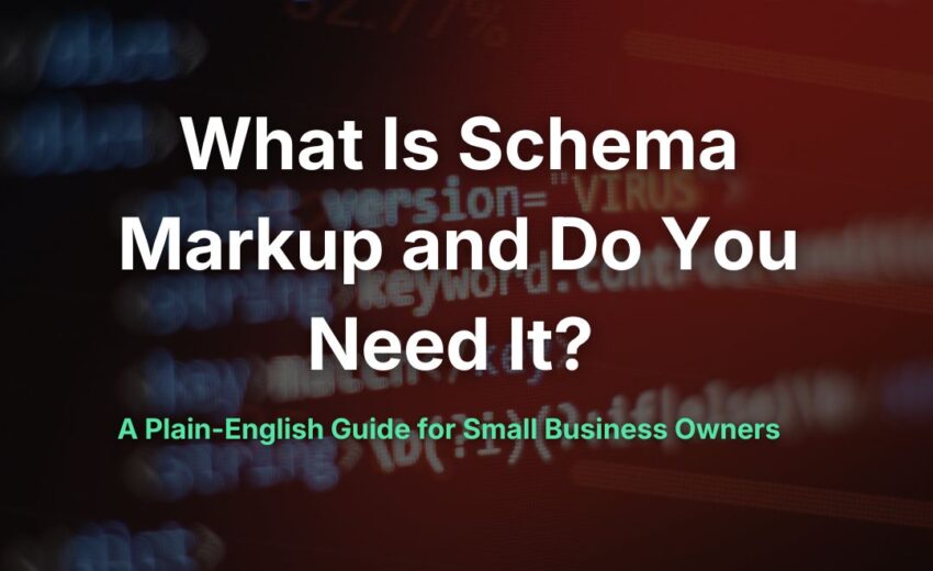 What Is Schema Markup and Do You Need It? A Plain-English Guide for Small Business Owners