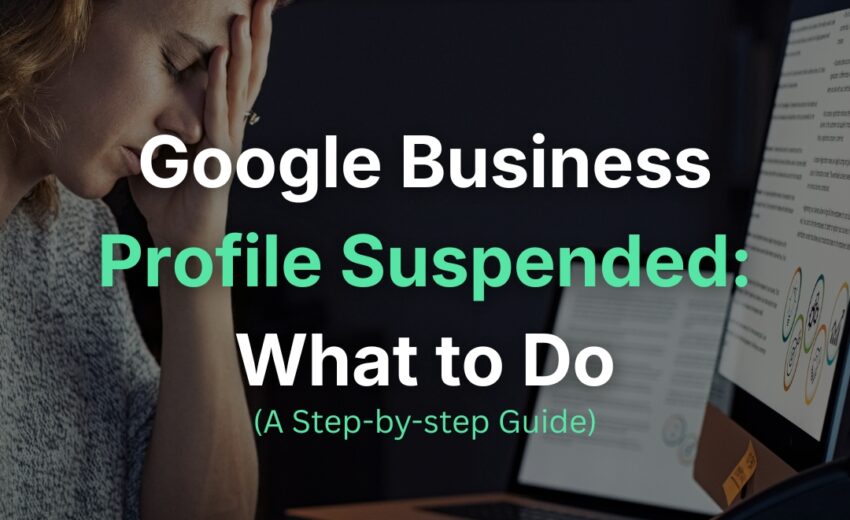 Google Business Profile Suspended: What to Do (A Step-by-Step Guide)
