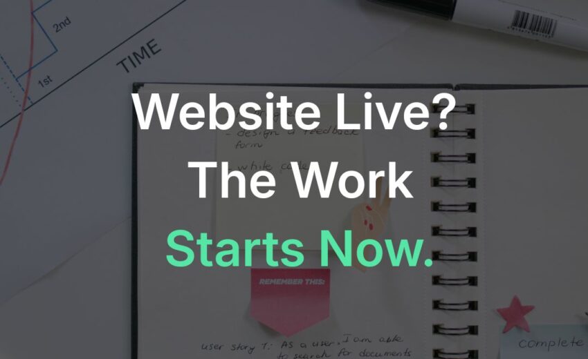 The Death of the Build It and They Will Come Website: Why Launch Is Just the Beginning