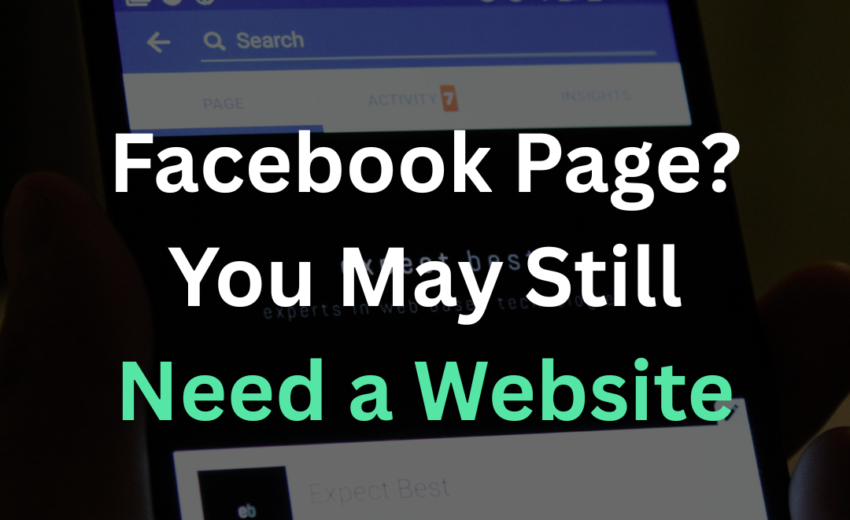 Do I Need a Website if I Already Have a Facebook Page?