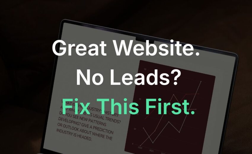Website Not Getting Leads? Why It Looks Great but Doesn’t Convert